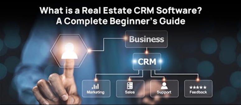 What is a Real Estate CRM Software? A Complete Beginner’s Guide